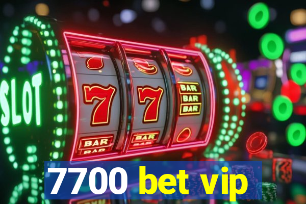 7700 bet vip