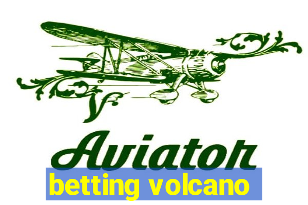 betting volcano