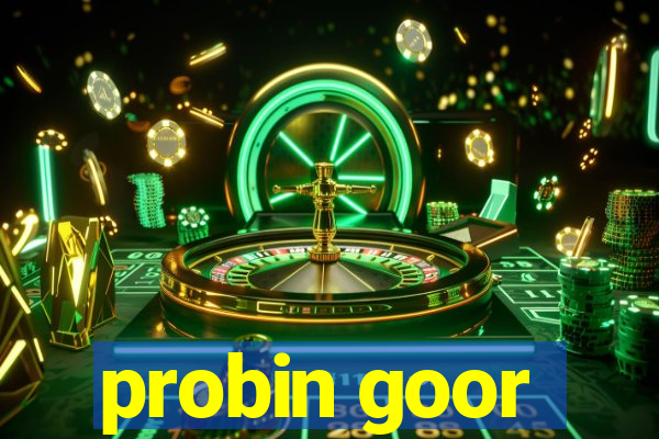 probin goor