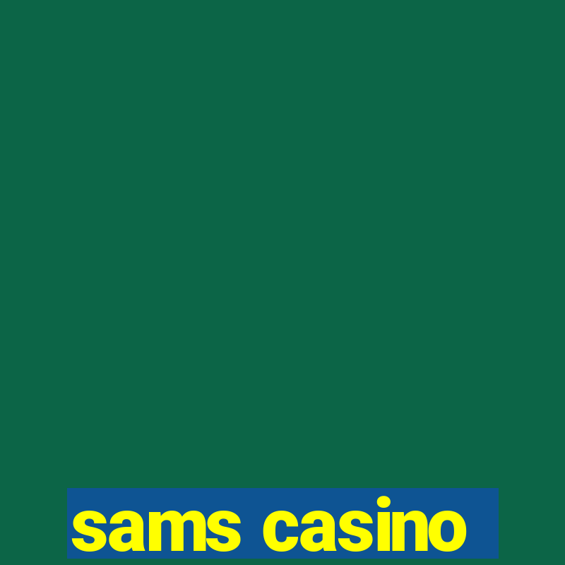 sams casino