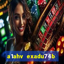 a1ahv exadu74b slots games