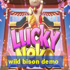 wild bison demo