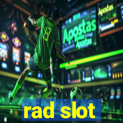 rad slot