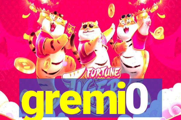 gremi0