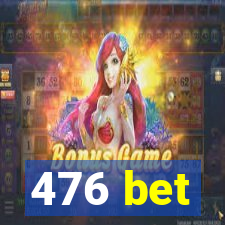 476 bet