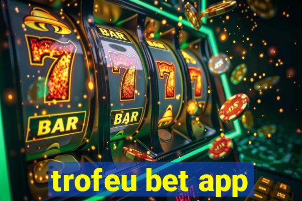 trofeu bet app