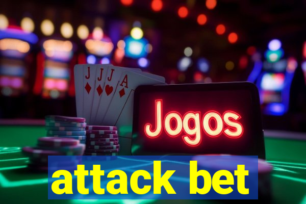 attack bet