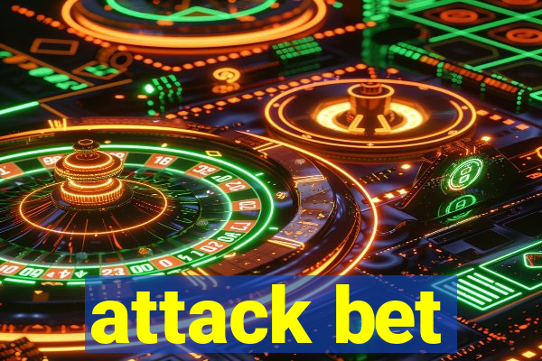 attack bet