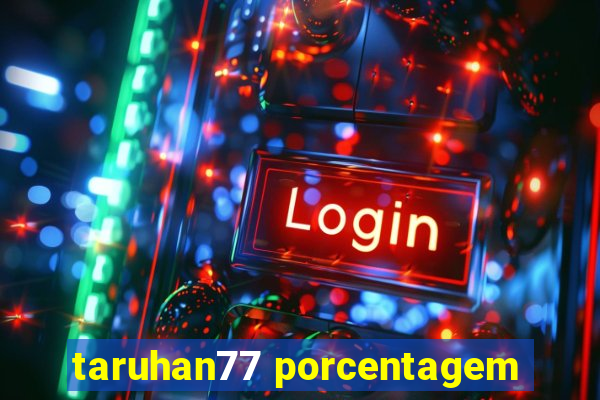 taruhan77 porcentagem