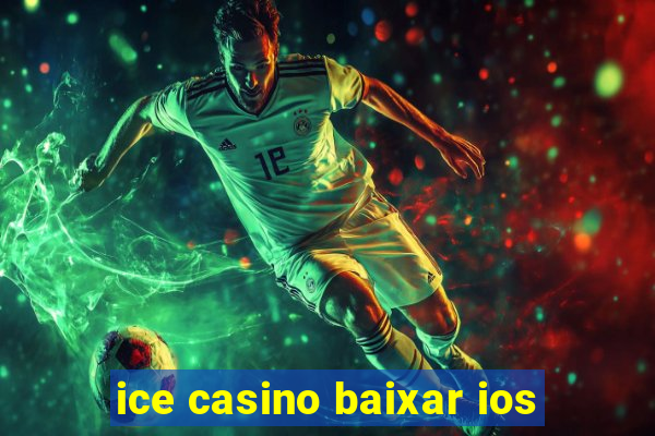 ice casino baixar ios