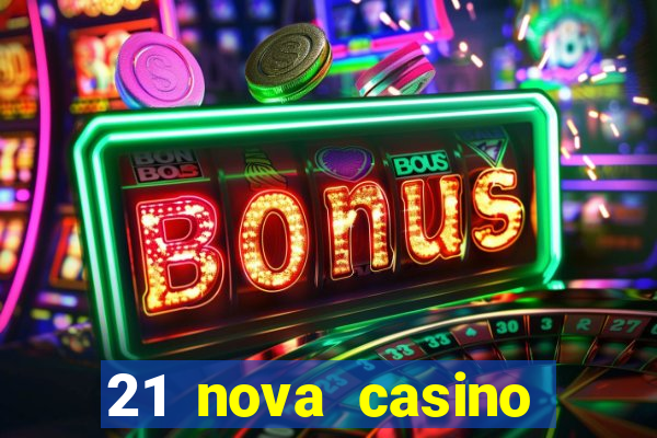 21 nova casino bonus codes