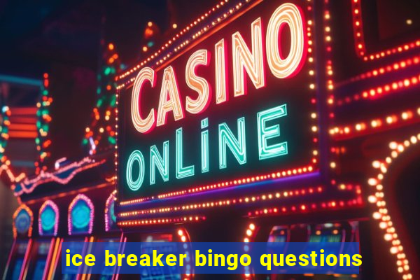 ice breaker bingo questions