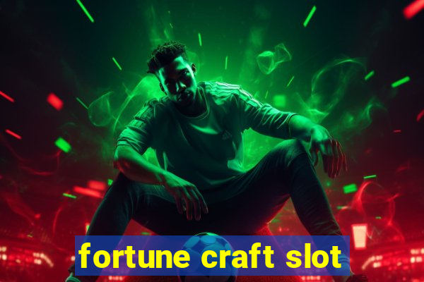 fortune craft slot