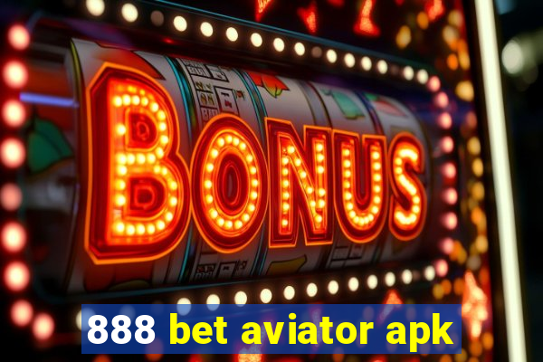 888 bet aviator apk