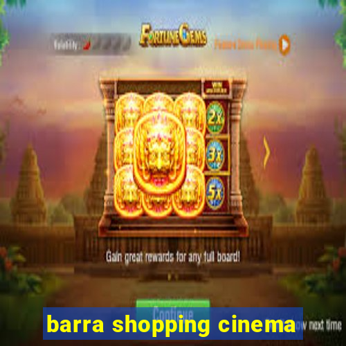 barra shopping cinema