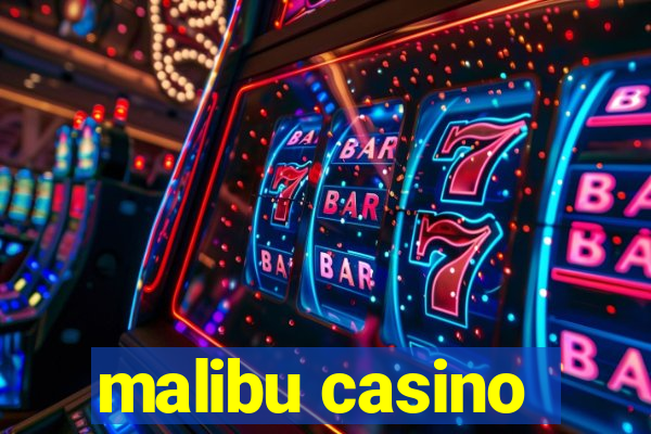 malibu casino