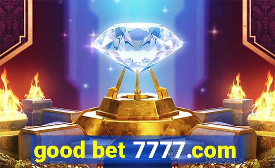 good bet 7777.com