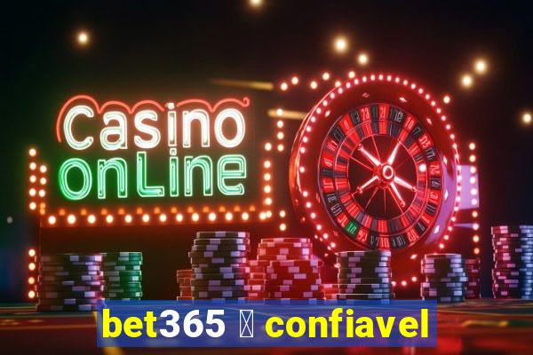 bet365 茅 confiavel