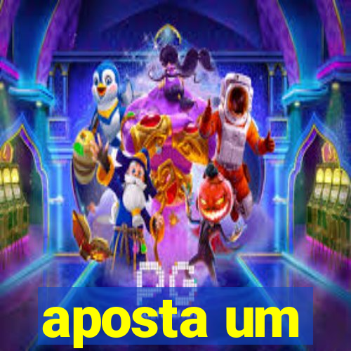 aposta um