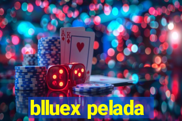 blluex pelada