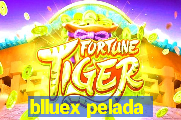 blluex pelada