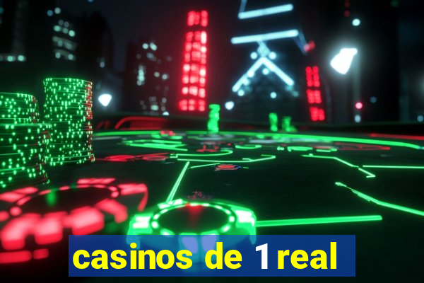 casinos de 1 real