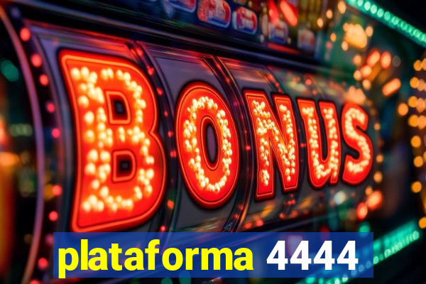 plataforma 4444