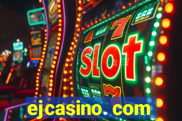 ejcasino. com