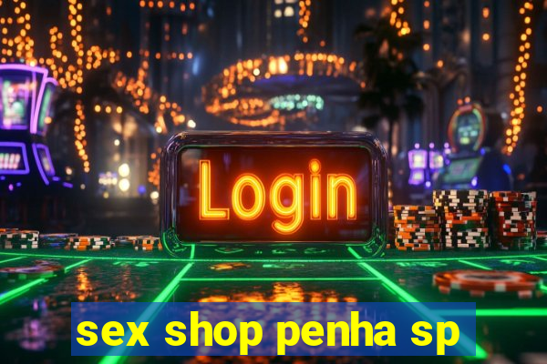 sex shop penha sp