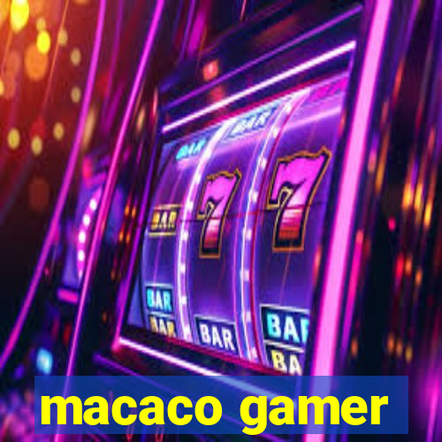 macaco gamer