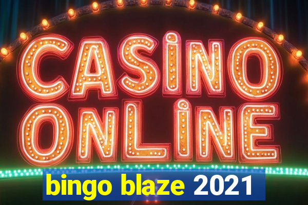 bingo blaze 2021