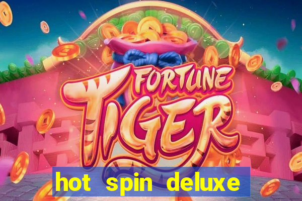 hot spin deluxe slot free play