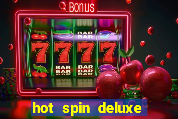 hot spin deluxe slot free play