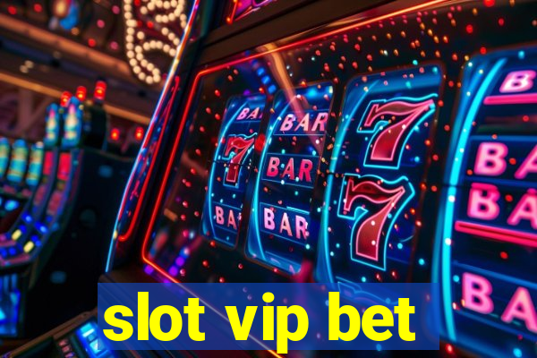 slot vip bet