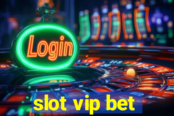 slot vip bet