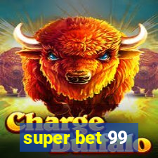 super bet 99