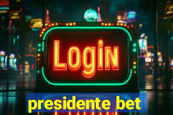 presidente bet