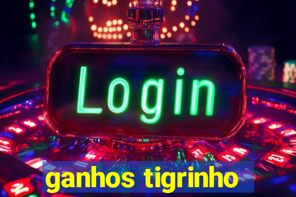 ganhos tigrinho