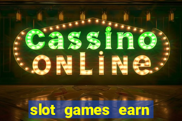 slot games earn real money gcash