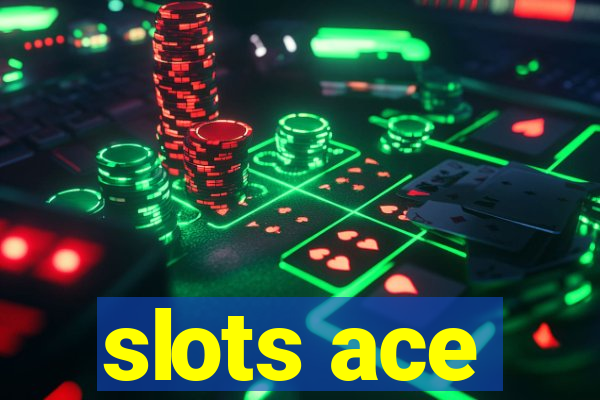 slots ace