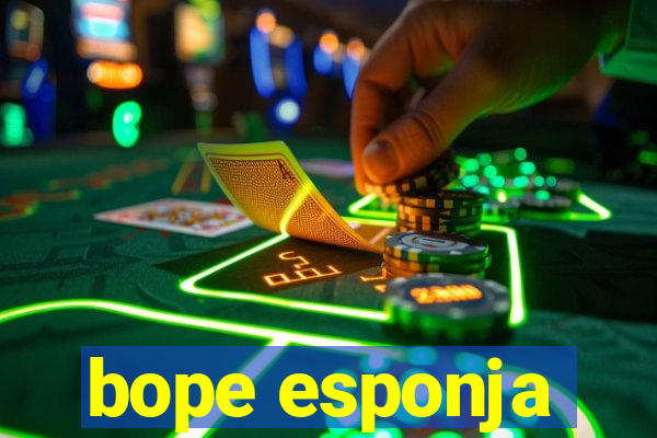 bope esponja