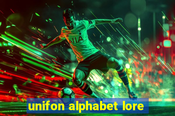 unifon alphabet lore