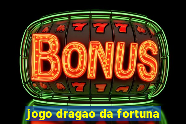 jogo dragao da fortuna