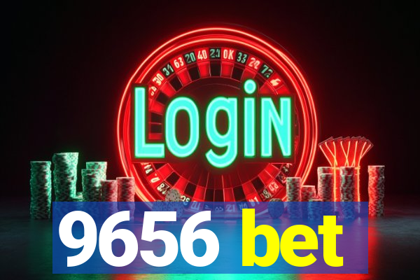 9656 bet