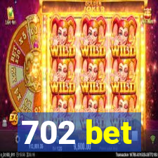 702 bet