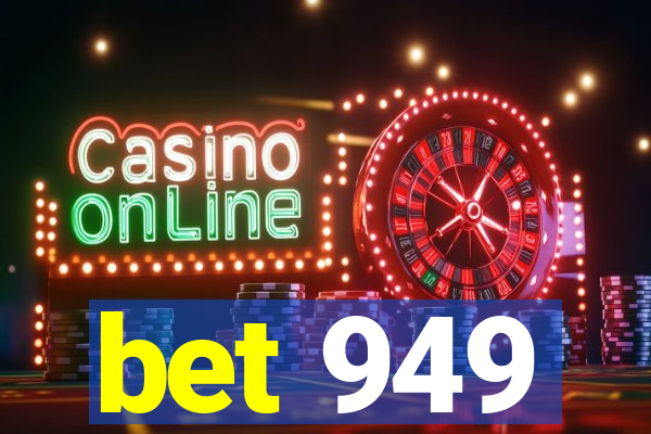 bet 949