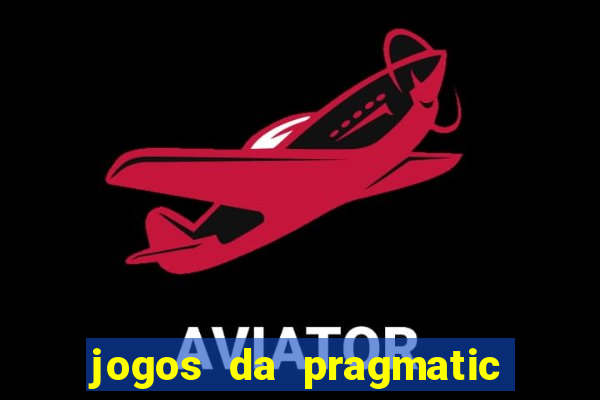 jogos da pragmatic que mais pagam