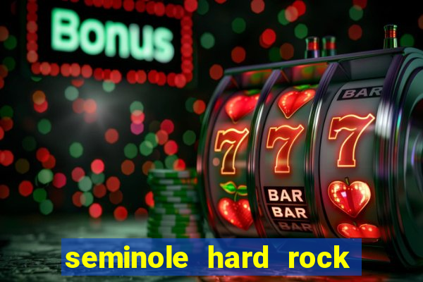 seminole hard rock casino florida