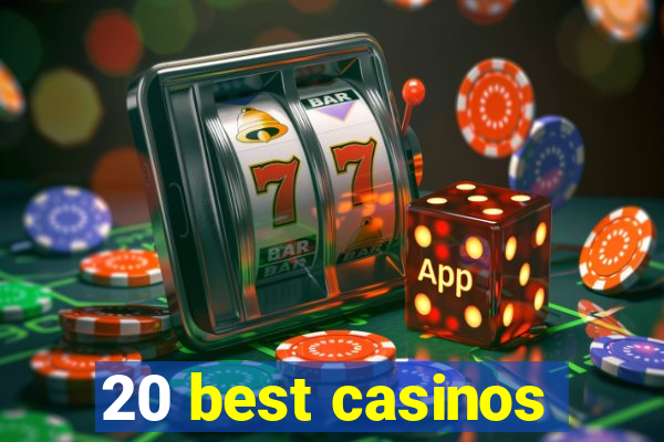 20 best casinos