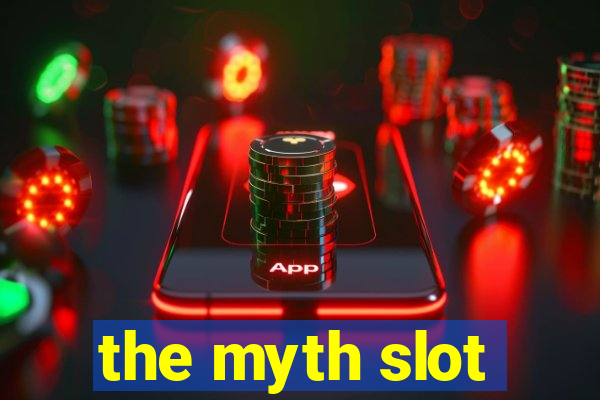 the myth slot